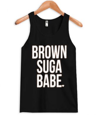 Brown Suga Babe tanktop – bigboze.com