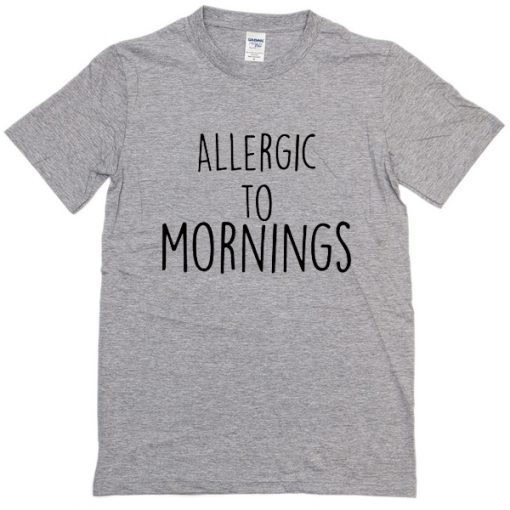 Allergic To Morning T-Shirt