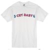Cry Baby T-Shirt