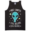 I Still Believe Aliens Tanktop
