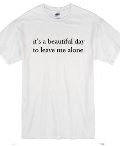 It's A Beautiful Day T-Shirt