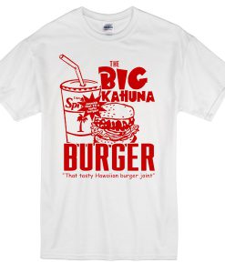 The Big Kahuna Burger T-Shirt