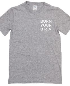Burn Your Bra Side T-Shirt
