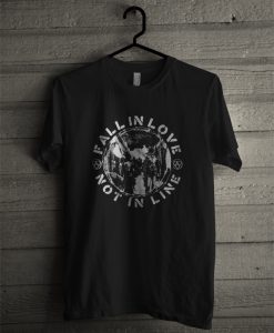 Fall In Love Not In Line T-Shirt