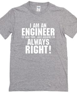 I Am An Engineer T-Shirt