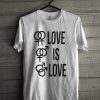 Love Is Love T-Shirt