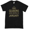 Queens Are Born In January T-Shirt