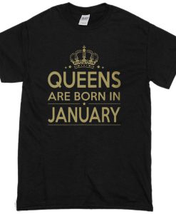 Queens Are Born In January T-Shirt