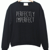 Perfectly Imperfect Sweatshirt