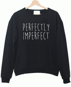 Perfectly Imperfect Sweatshirt