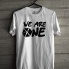 We Are One T-Shirt