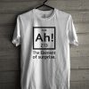 Ah! The Element of Surprise T-Shirt