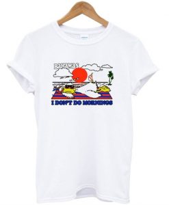 Bahamas I Don't Do Mornings T-Shirt