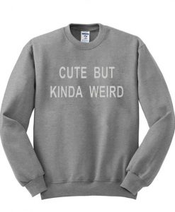 Cute But Kinda Weird T-Shirt