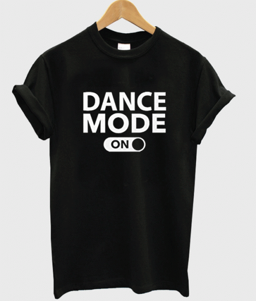 Dance Mode On Black T-Shirt
