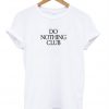 Do Nothing Club T-Shirt