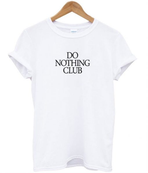 Do Nothing Club T-Shirt