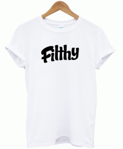 Filthy T-Shirt