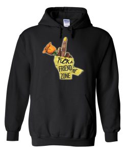 Fuck a Friend Zone Hoodie