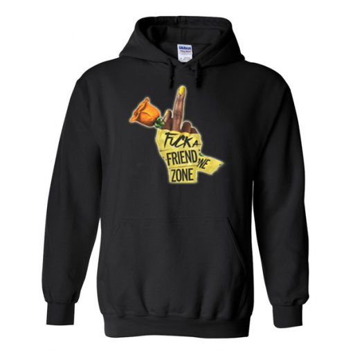 Fuck a Friend Zone Hoodie