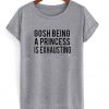 Ghost Being a Princess is Exhausting T-Shirt