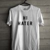 Hi Hater T-Shirt