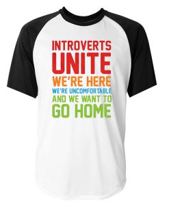 Introverts Unite We're Here T-Shirt