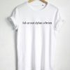 Lol Ur Not Dylan O'Brien T-Shirt