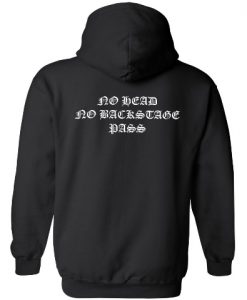 No Head No Backstage Pass Hoodie