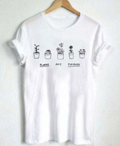 Plants are Friends White T-Shirt