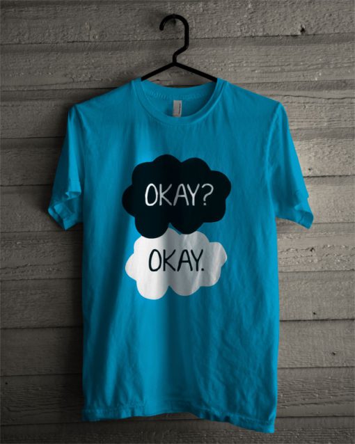 The Fault In Our Stars Okay T-Shirt