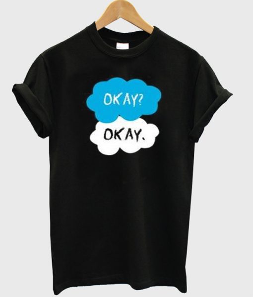 The Fault In Our Stars Okay T-Shirt