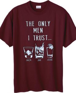 The Only Men I Trust T-Shirt