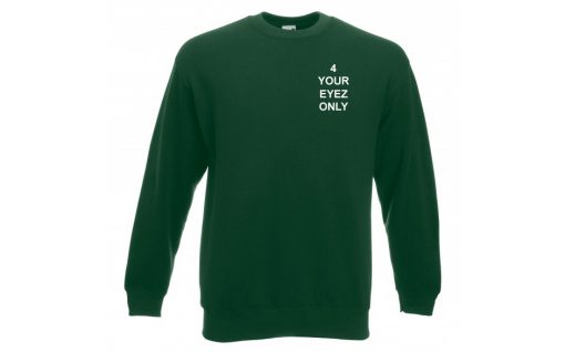 4 Your Eyez Only Sweatshirt