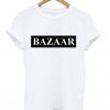 Bazaar That's So T-Shirt
