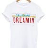 California Dreamin T-Shirt