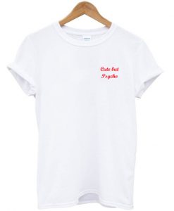 Cut But Psycho T-Shirt