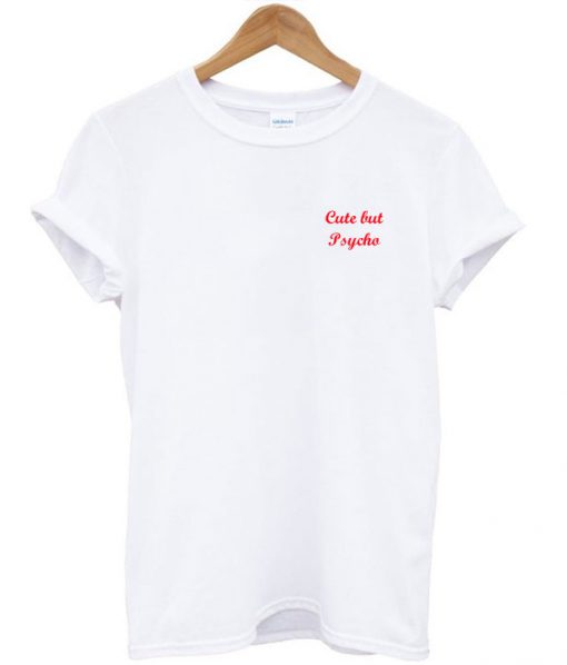Cut But Psycho T-Shirt