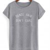 Dance Hair Don't Care T-Shirt