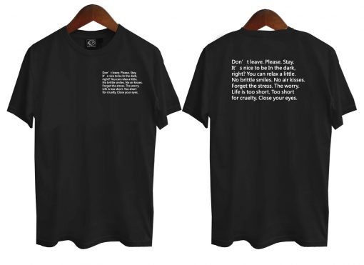 Don't Leave Please Stay Quote T-Shirt