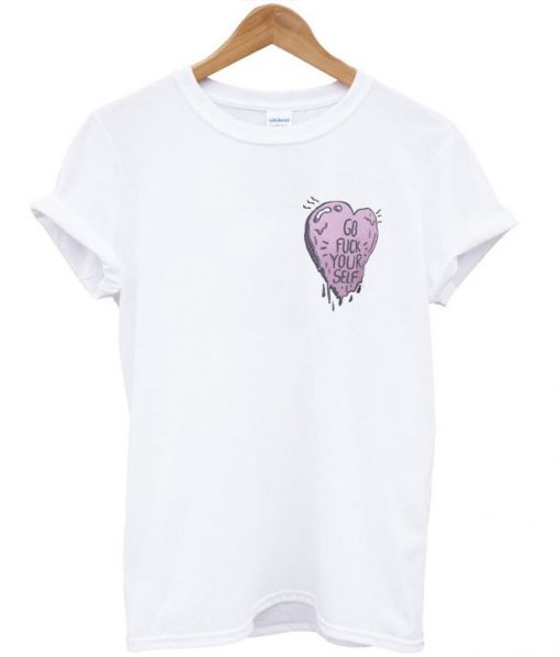 Go Fuck Yourself T-Shirt