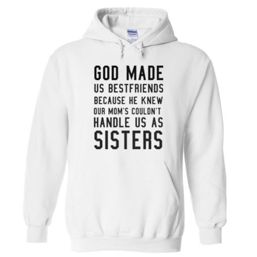 God Made Us Bestfriends Quote Hoodie