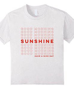 Good Morning Sunshine T-Shirt
