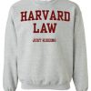 Harvard Law Just Kidding Sweatshirt