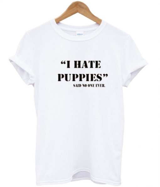 I Hate Puppies T-Shirt