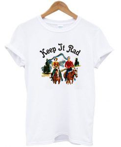 Keep It Rad T-Shirt