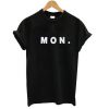 Mon Day T-Shirt