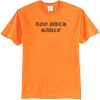 Too Much Sauce Orange T-Shirt