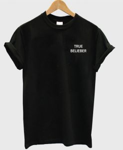 True Belieber T-Shirt