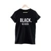 Black No Sugar No Cream T-Shirt
